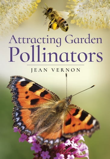 Attracting Garden Pollinators - Jean Vernon