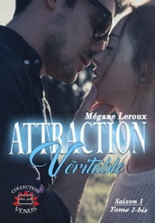 Attraction Véritable - saison 1