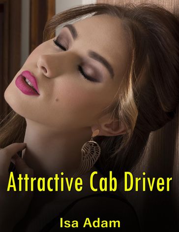 Attractive Cab Driver - Isa Adam
