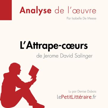 L'Attrape-cœurs de Jerome David Salinger (Analyse de l'œuvre) - lePetitLitteraire - Isabelle De Meese