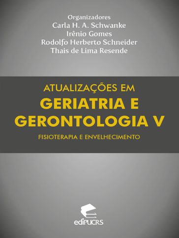 Atualizações em geriatria e gerontologia V - Carla Helena Augustin Schwanke