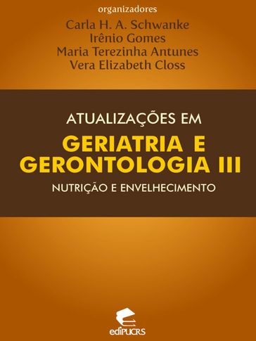 Atualizações em geriatria e gerontologia III - Carla Helena Augustin Schwanke