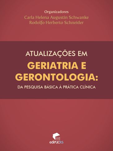 Atualizações em geriatria e gerontologia I - Carla Helena Augustin Schwanke