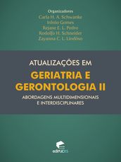 Atualizações em geriatria e gerontologia II: abordagens multidimensionais e interdisciplinares