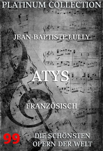 Atys - Jean-Baptiste Lully - Philippe Quinault