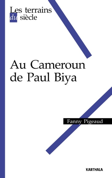 Au Cameroun de Paul Biya - Fanny PIGEAUD