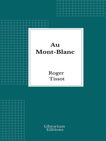 Au Mont-Blanc - Roger Tissot