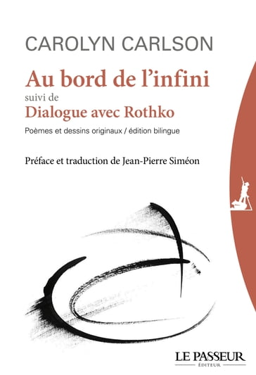 Au bord de l'infini suivi de Dialogue avec Rothko - Carolyn Carlson - Jean-Pierre Siméon