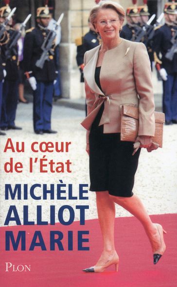 Au coeur de l'Etat - Michèle ALLIOT-MARIE