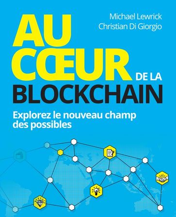 Au coeur de la Blockchain - Christian Di Giorgio - Michael Lewrick