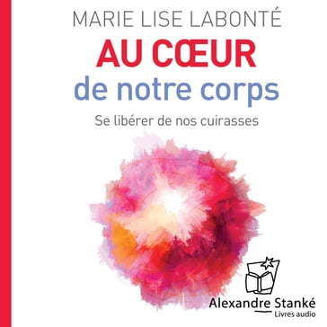 Au coeur de notre corps - Marie-Lise Labonté