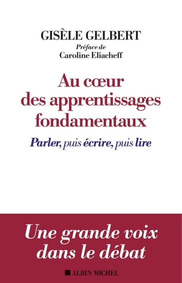 Au coeur des apprentissages fondamentaux - Caroline Eliacheff - Gisèle Gelbert