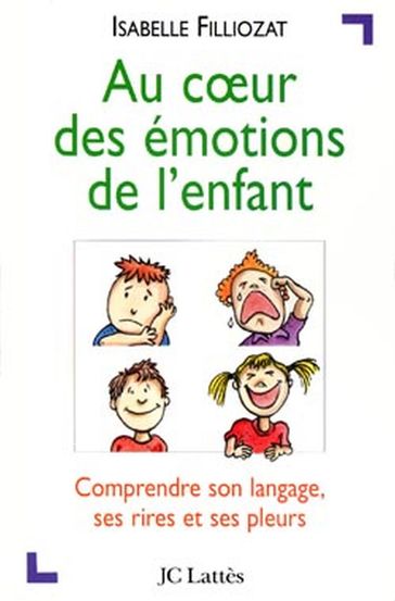 Au coeur des émotions de l'enfant - Isabelle Filliozat