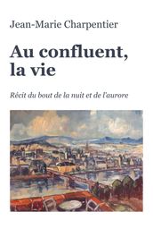 Au confluent, la vie