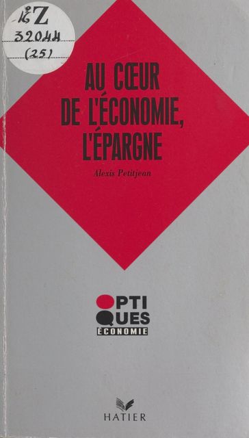 Au cœur de l'économie : l'épargne - Alexis Petitjean