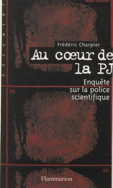 Au cœur de la P.J. - Frédéric Charpier