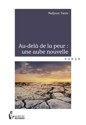 Au-delà de la peur : une aube nouvelle