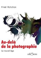 Au-delà de la photographie : Le Nouvel âge