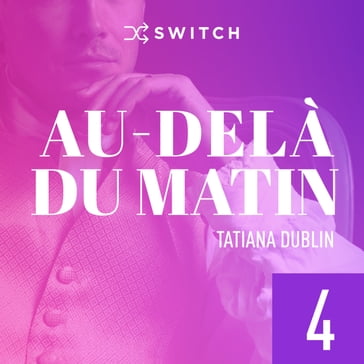 Au-delà du matin 4 - Tatiana Dublin