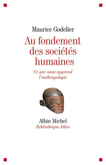 Au fondement des sociétés humaines - Maurice Godelier