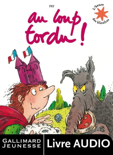 Au loup tordu ! (un album à écouter) - Pef