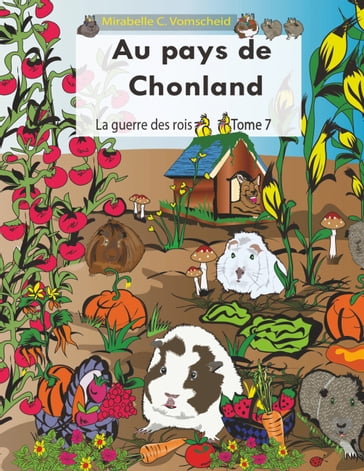 Au pays de Chonland, La guerre des rois - Mirabelle C. Vomscheid