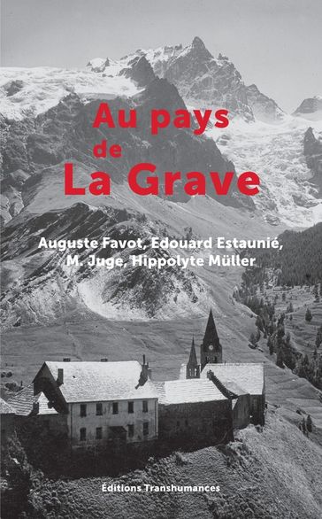 Au pays de La Grave - Auguste Favot - Edouard Estaunié - Hippolyte Muller - M. Juge