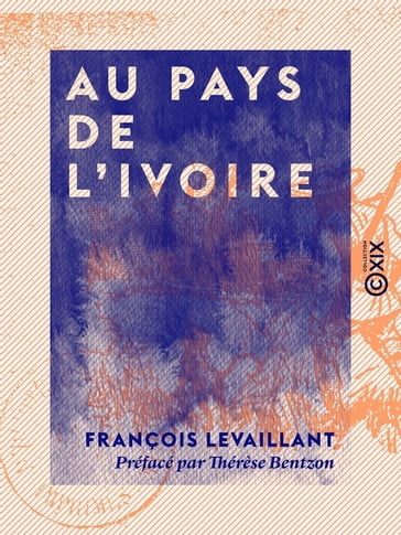 Au pays de l'ivoire - François Levaillant - H. Duclos