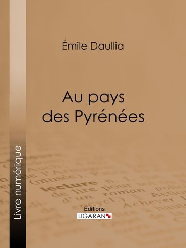 Au pays des Pyrénées - Ligaran - Émile Daullia