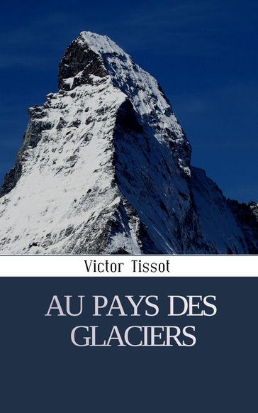Au pays des glaciers - Victor Tissot