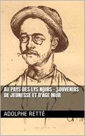 Au pays des lys noirs - Souvenirs de jeunesse et d âge mûr