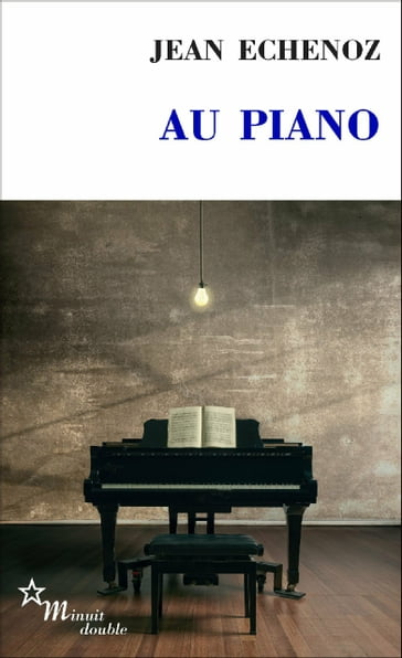 Au piano - Jean Echenoz