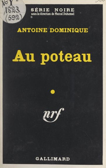 Au poteau - Antoine Dominique - Marcel Duhamel