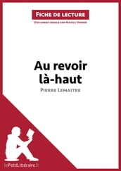 Au revoir là-haut de Pierre Lemaitre (Fiche de lecture)