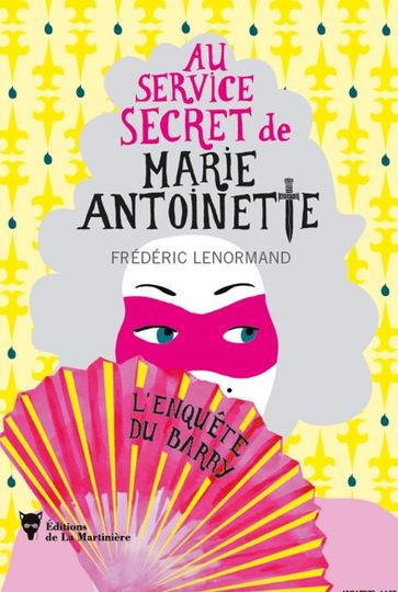 Au service secret de Marie-Antoinette - Frédéric Lenormand