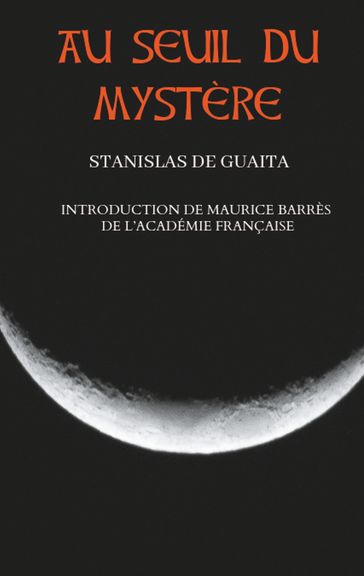 Au seuil du mystère (Essais de Sciences Maudites) - Stanislas De Guaita - Maurice Barrès