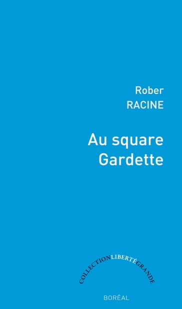 Au square Gardette - Rober Racine