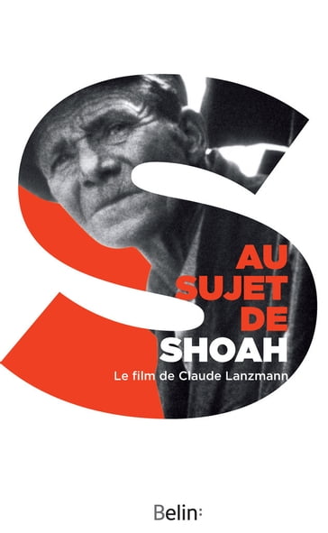Au sujet de Shoah - Claude Lanzmann