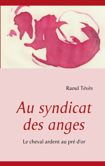 Au syndicat des anges - Raoul Tévès