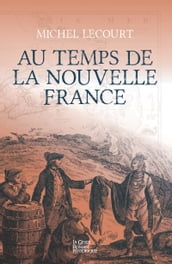 Au temps de la Nouvelle France