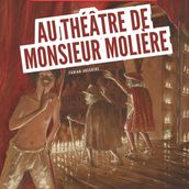 Au théâtre de Monsieur Molière