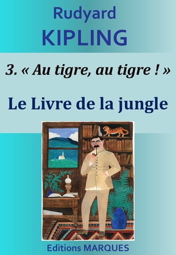 « Au tigre, au tigre ! » - Kipling Rudyard