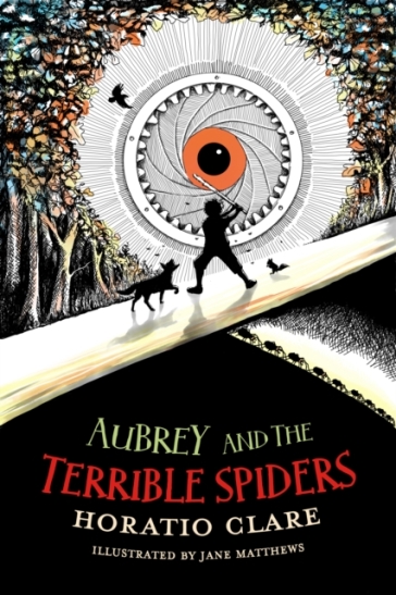 Aubrey and the Terrible Spiders - Horatio Clare