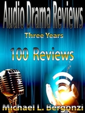 Audio Drama Reviews: Three Years 100 Reviews