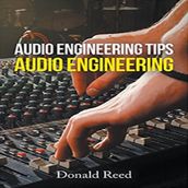 Audio Engineering Tip s Audio Engineering