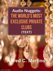 Audio Nuggets: The World s Most Exclusive Private Clubs [Text]