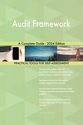 Audit Framework A Complete Guide - 2024 Edition