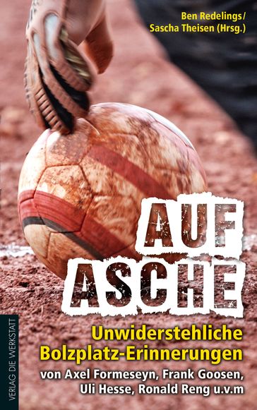 Auf Asche - Axel Formeseyn - Frank Goosen - Ronald Reng - Ulrich Hesse