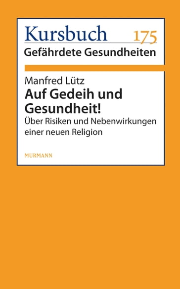 Auf Gedeih und Gesundheit! - Manfred Lutz