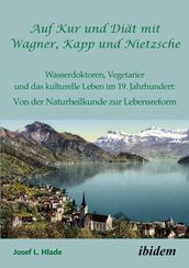 Auf Kur und Diät mit Wagner, Kapp und Nietzsche